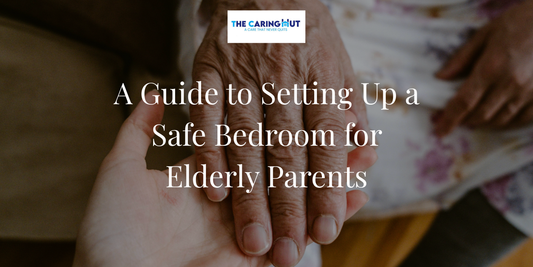 A Guide to Setting Up a Safe Bedroom for Elderly Parents